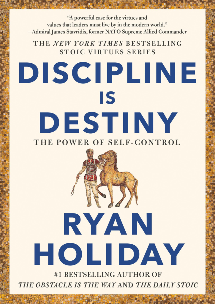Book Cover Image of Discipline is Destiny by Ryan Holiday